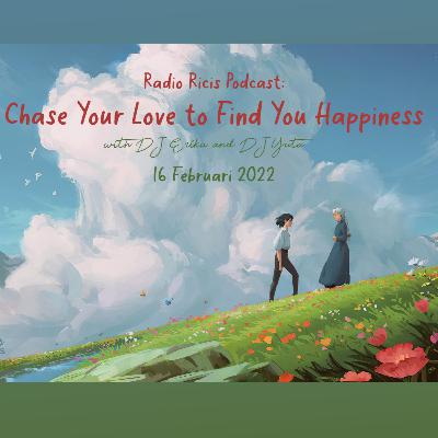 Chase Your Love to Find You Happiness