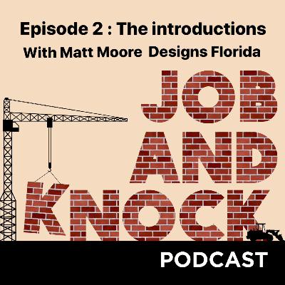 Episode 2 : "The Introductions" With Matt Moore Designs