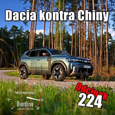 Podcast motoryzacyjny Overdrive | Odcinek 224 | Dacia kontra Chiny
