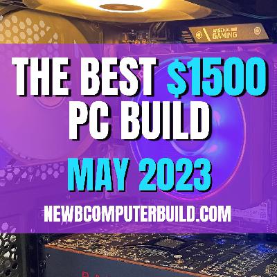 The Perfect $1500 Gaming PC Build. Updated: May 2023