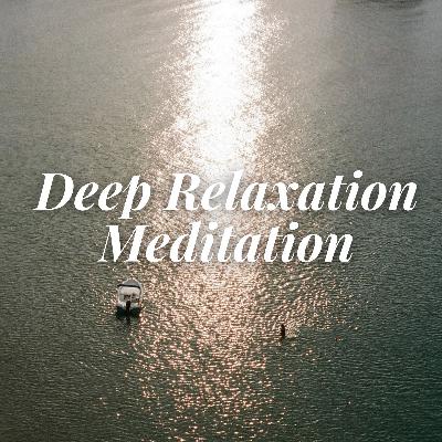 Deep Relaxation – Preparing for Summer