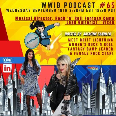 Warrior Women in Business Podcast 65 - Britt Lightning, VIXEN Rock N Roll Fantasy Camp Director