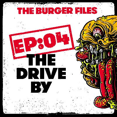 EP:04 - The Drive By