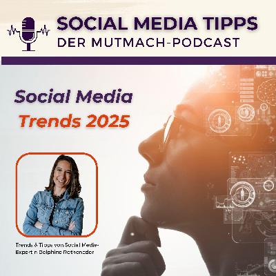Social Media Trends 2025: Was ändert sich, was kommt, was bleibt? Hol dir den Durchblick!