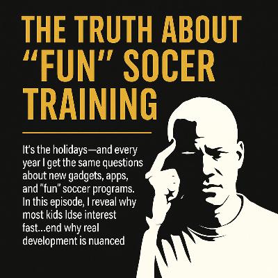 The Truth About “Fun” Soccer Training