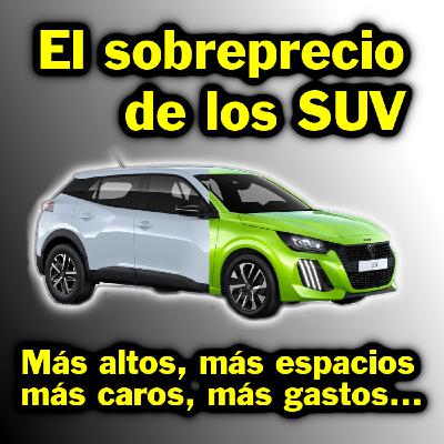 ESPECIAL SUV contra TURISMO, comparamos PRECIOS y COSTES ESPECIAL SUV contra TURISMO, comparamos PRECIOS y COSTES