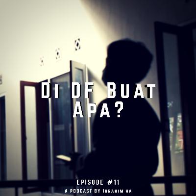 #11. Di DF Buat Apa?