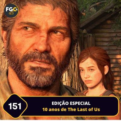 Fala Gamer Cast #151 Episódio Especial 10 Anos de The Last of Us Fala Gamer Cast #151 Episódio Especial 10 Anos de The Last of Us