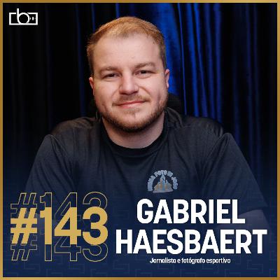 EP#143 Fotografia Esportiva com Gabriel Haesbaert