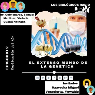 El extenso mundo de la genética: Duplicación del ADN