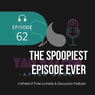 The Spoopiest Episode Ever | A Wheel of Time Comedy and Discussion Podcast