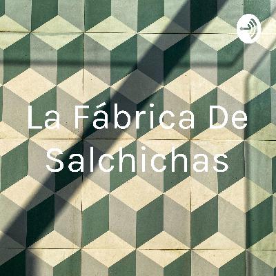 La fábrica de salchichas