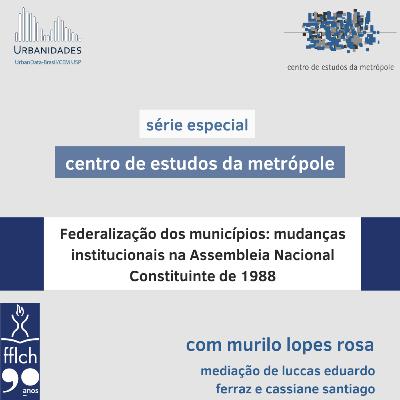#144 - Federalização dos municípios: mudanças institucionais na Assembleia Nacional Constituinte de 1988 #144 - Federalização dos municípios: mudanças institucionais na Assembleia Nacional Constituinte de 1988