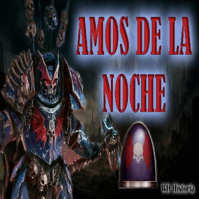 AMOS DE LA NOCHE - HISTORIA Y ORGANIZACIÓN AMOS DE LA NOCHE - HISTORIA Y ORGANIZACIÓN