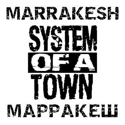 System of a Town - Марракеш