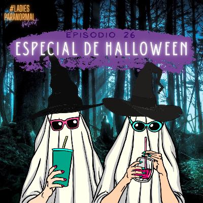 E26. Especial de Halloween #Paranormal E26. Especial de Halloween #Paranormal