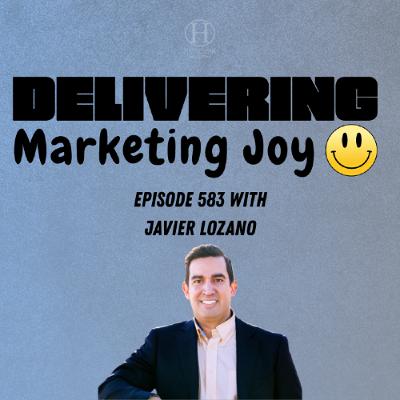 Delivering Marketing Joy Episode 583 - How to Unlock Scalable Growth