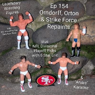 Ep 154 Orndorff, Orton & Strike Force Repaints