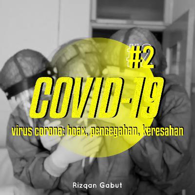 S1Ep5: Hoax Virus Corona, Pencegahan, Keresahan