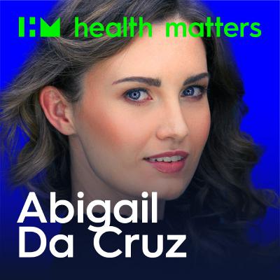 Health Matters. Gut Health & New Year’s Resolutions with Abigail Da Cruz. Season 3. Episode 38