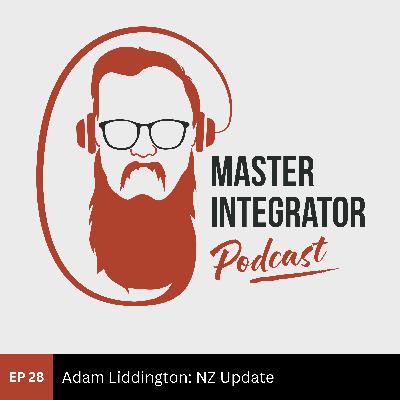 The State of the New Zealand Integration Market – A New Voice, with Adam Liddington.