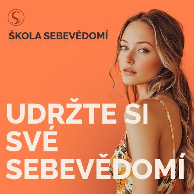 Vliv okolí na naše sebevědomí: Jak si ho udržet? 🧘‍♀️ (E90)