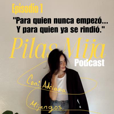 Episodio 01 - "Para quien nunca empezó y para quien ya se rindió."