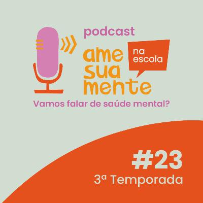 3a Temporada - Episódio 23: [Videocast] Saúde mental no pré-vestibular