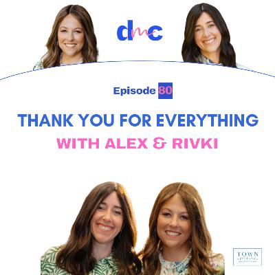 Thank You For Everything with Alex & Rivki