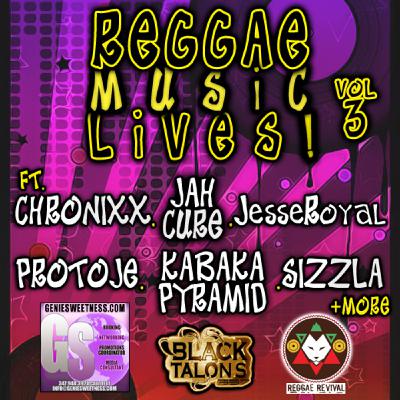 BLACK TALONS 357  presents REGGAE MUSIC LIVES 3 (REGGAE REVIVAL)