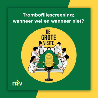 69. Trombofiliescreening; wanneer wel en wanneer niet?