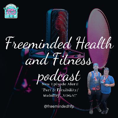 Programming Part 3! Flexibility/ Mobility and Yoga! Programming Part 3! Flexibility/ Mobility and Yoga!