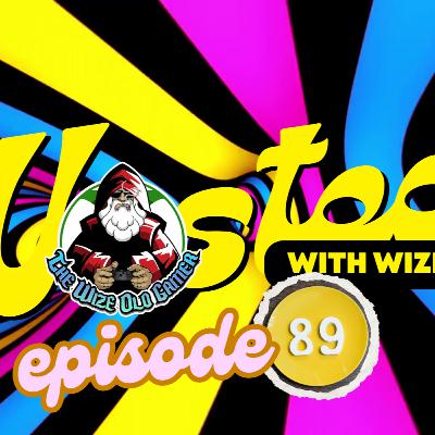 Wasted With Wize - Episode 89: California Love!