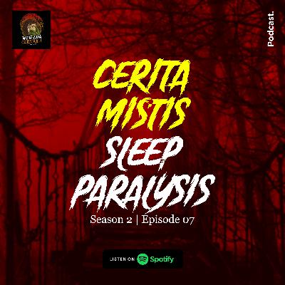 S2 - 7. Cerita Mistis Sleep Paralysis