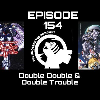 Ep. 155 Double Double/ Double Trouble