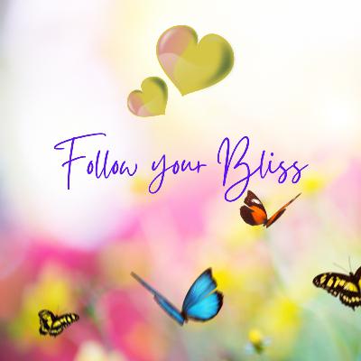 Follow Your Bliss