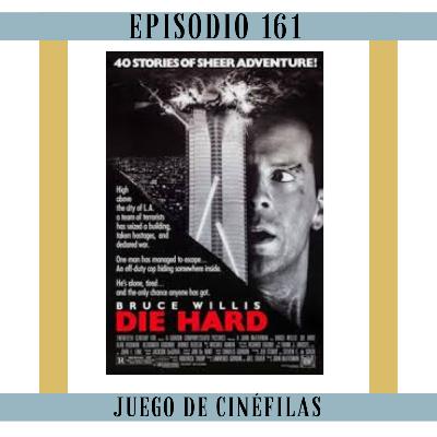 161. Die Hard: Y al final... lloramos.