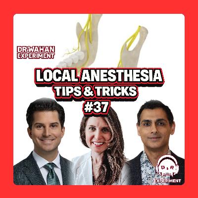 Local Anesthesia: Tips and Tricks with Andy Baker, Jaclyn Tomsic, Serv Wahan #37