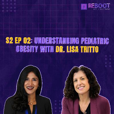 S2 EP 02: Understanding Pediatric Obesity With Dr. Lisa Tritto