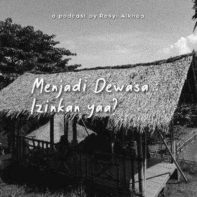 02. Menjadi Dewasa : Izinkan yaa?