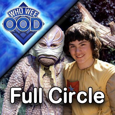 Doctor Who's New, Annoying Kid Companion - Full Circle REVIEW - Who Wee Ood #69