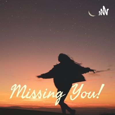 Missing You!