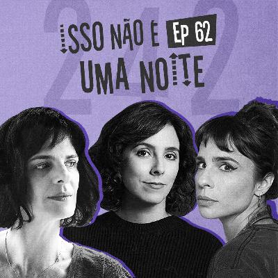 EP62 - Isso não é uma noite EP62 - Isso não é uma noite