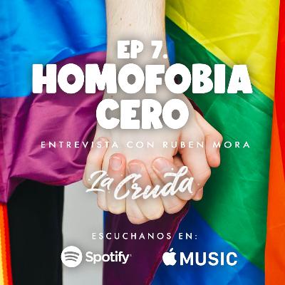 HOMOFOBIA CERO - Entrevista con Rubén Mora.