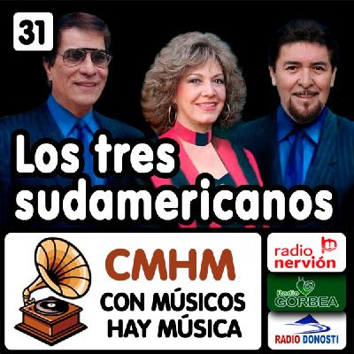 Ep031 Los tres sudamericanos - Con músicos hay música - Radio Nervión, Radio Gorbea, Radio Donosti - CMHM