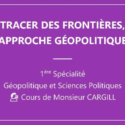 1ère – Tracer des frontières, approche géopolitique (H.G.G.S.P. 📍)