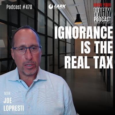 Ignorance Is the Real Tax | Ep #470