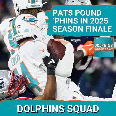 DOLPHINS SQUAD SHOW: Quinn Ewers, MIAMI DOLPHINS DROP SEASON FINALE 38-10 at New England Patriots