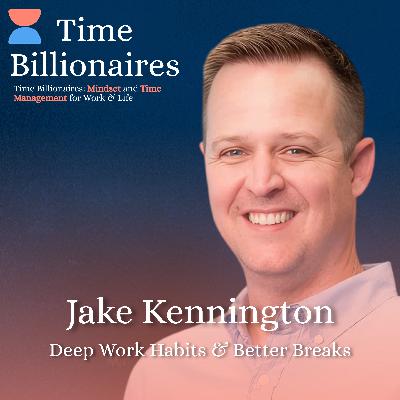 Deep Work Habits and Better Breaks with Jake Kennington of Actively Human Deep Work Habits and Better Breaks with Jake Kennington of Actively Human