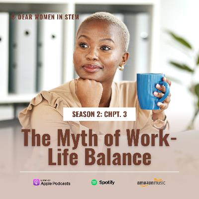 Chapter 3: The Myth of Work-Life Balance Chapter 3: The Myth of Work-Life Balance